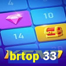 brtop 33